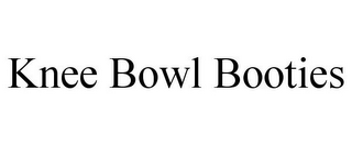 KNEE BOWL BOOTIES