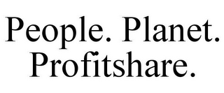 PEOPLE. PLANET. PROFITSHARE.