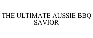 THE ULTIMATE AUSSIE BBQ SAVIOR