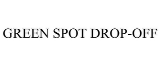 GREEN SPOT DROP-OFF