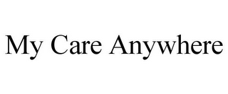 MY CARE ANYWHERE
