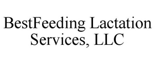 BESTFEEDING LACTATION SERVICES, LLC