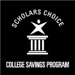 SCHOLARS CHOICE COLLEGE SAVINGS PROGRAM