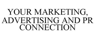 YOUR MARKETING, ADVERTISING AND PR CONNECTION