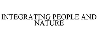 INTEGRATING PEOPLE AND NATURE