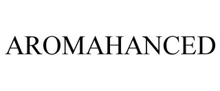AROMAHANCED