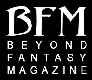 BFM BEYOND FANTASY MAGAZINE