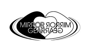 MIRROR GEAR MIRROR GEAR