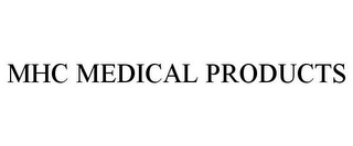 MHC MEDICAL PRODUCTS