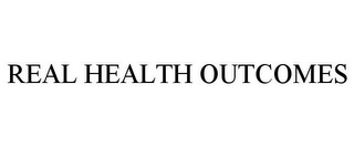 REAL HEALTH OUTCOMES