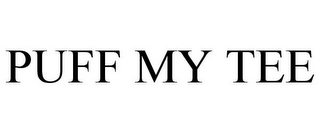PUFF MY TEE