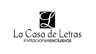 L LA CASA DE LETRAS INVITACIONESEXCLUSIVAS