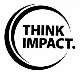 THINK IMPACT.