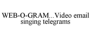 WEB-O-GRAM...VIDEO EMAIL SINGING TELEGRAMS