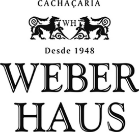 WEBER HAUS CACHAÇARIA WH DESDE 1948