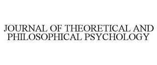 JOURNAL OF THEORETICAL AND PHILOSOPHICAL PSYCHOLOGY