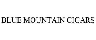 BLUE MOUNTAIN CIGARS