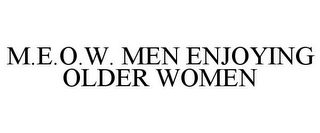 M.E.O.W. MEN ENJOYING OLDER WOMEN