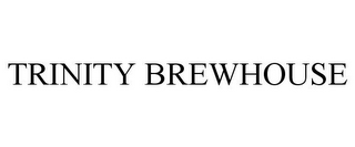 TRINITY BREWHOUSE