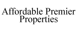 AFFORDABLE PREMIER PROPERTIES