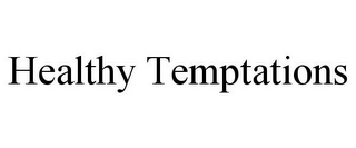 HEALTHY TEMPTATIONS