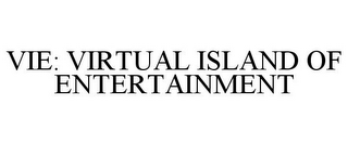 VIE: VIRTUAL ISLAND OF ENTERTAINMENT