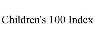 CHILDREN'S 100 INDEX