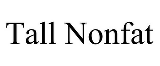TALL NONFAT