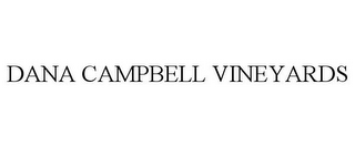DANA CAMPBELL VINEYARDS