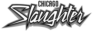 CHICAGO SLAUGHTER