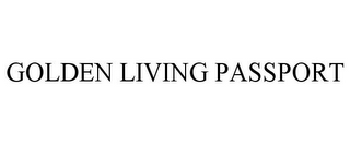 GOLDEN LIVING PASSPORT