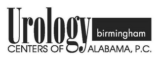 UROLOGY BIRMINGHAM CENTERS OF ALABAMA, P.C.