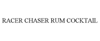 RACER CHASER RUM COCKTAIL