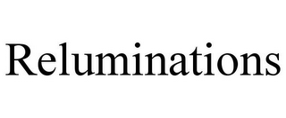 RELUMINATIONS