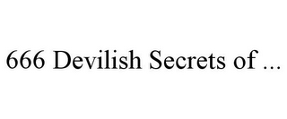 666 DEVILISH SECRETS OF ...