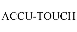 ACCU-TOUCH