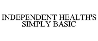 INDEPENDENT HEALTH'S SIMPLY BASIC