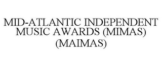 MID-ATLANTIC INDEPENDENT MUSIC AWARDS (MIMAS) (MAIMAS)