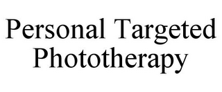 PERSONAL TARGETED PHOTOTHERAPY