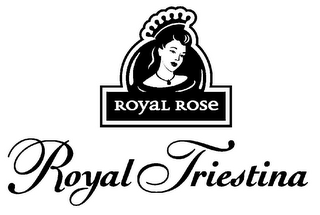 ROYAL ROSE ROYAL TRIESTINA