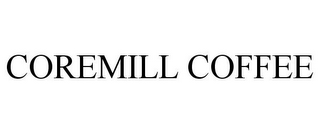 COREMILL COFFEE