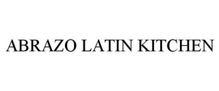 ABRAZO LATIN KITCHEN