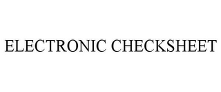 ELECTRONIC CHECKSHEET