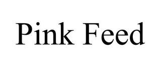 PINK FEED