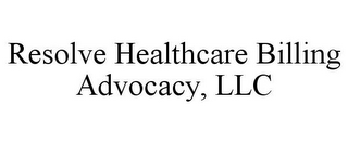 RESOLVE HEALTHCARE BILLING ADVOCACY, LLC
