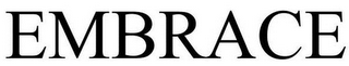 EMBRACE