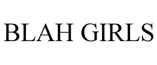 BLAH GIRLS