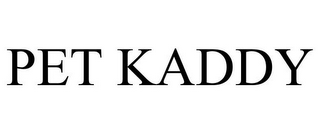 PET KADDY