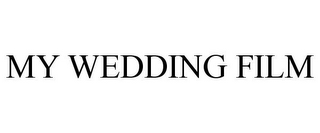 MY WEDDING FILM