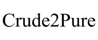 CRUDE2PURE